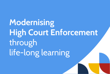 Modernising High Court Enforcement through life-long learning