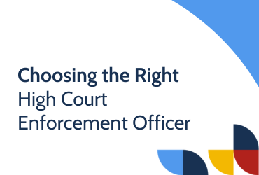 Choosing the Right High Court Enforcement Officer