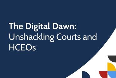The Digital Dawn: Unshackling Courts and HCEOs
