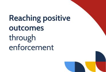Reaching positive outcomes through enforcement